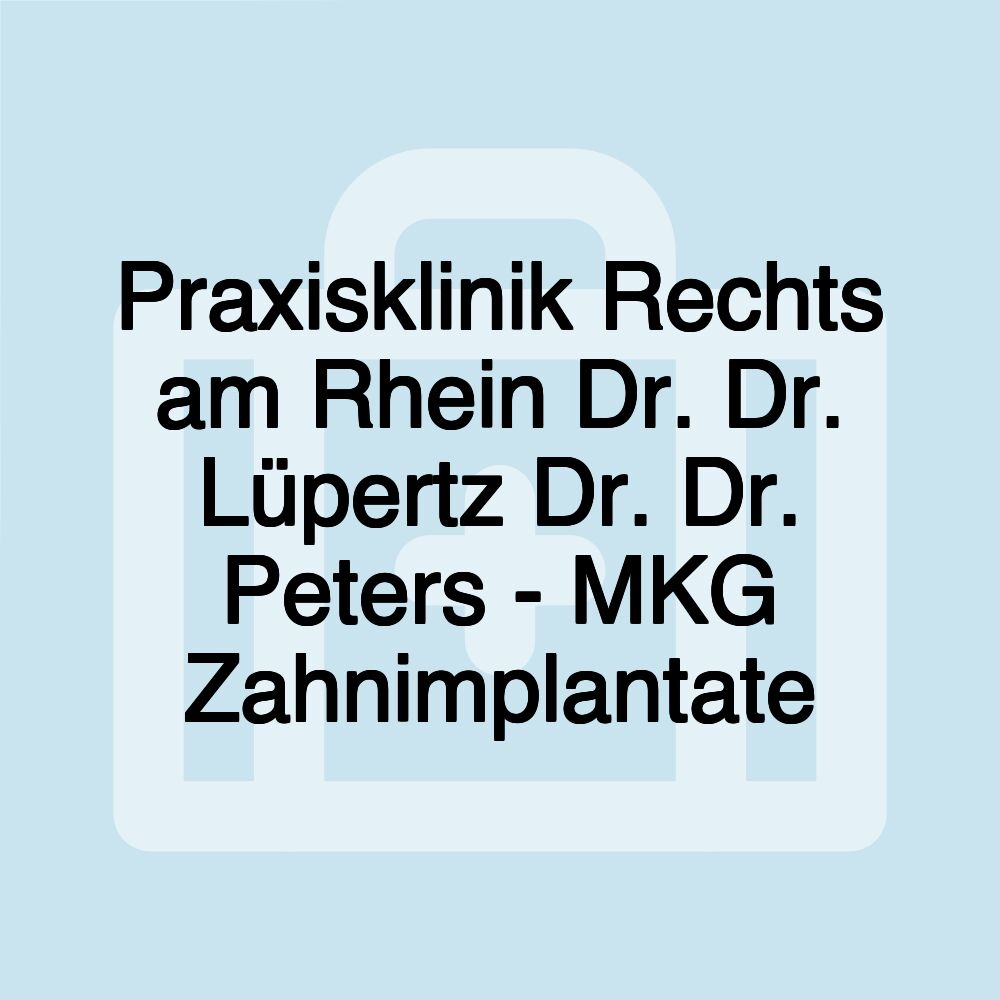 Praxisklinik Rechts am Rhein Dr. Dr. Lüpertz Dr. Dr. Peters - MKG Zahnimplantate