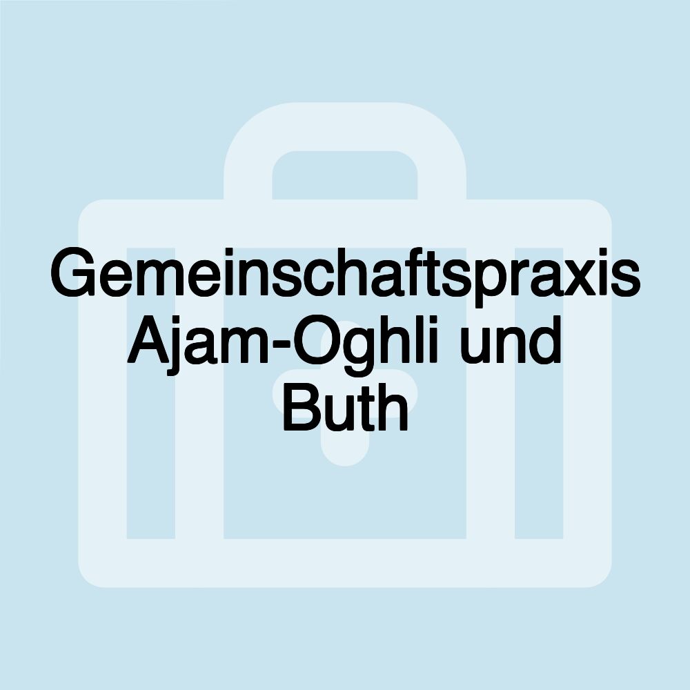 Gemeinschaftspraxis Ajam-Oghli und Buth