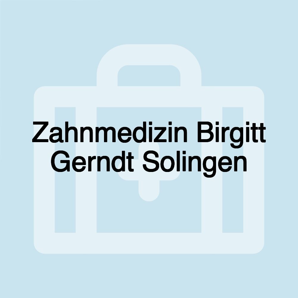 Zahnmedizin Birgitt Gerndt Solingen