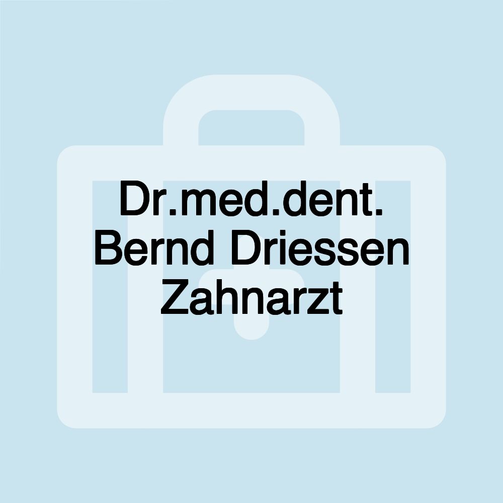 Dr.med.dent. Bernd Driessen Zahnarzt