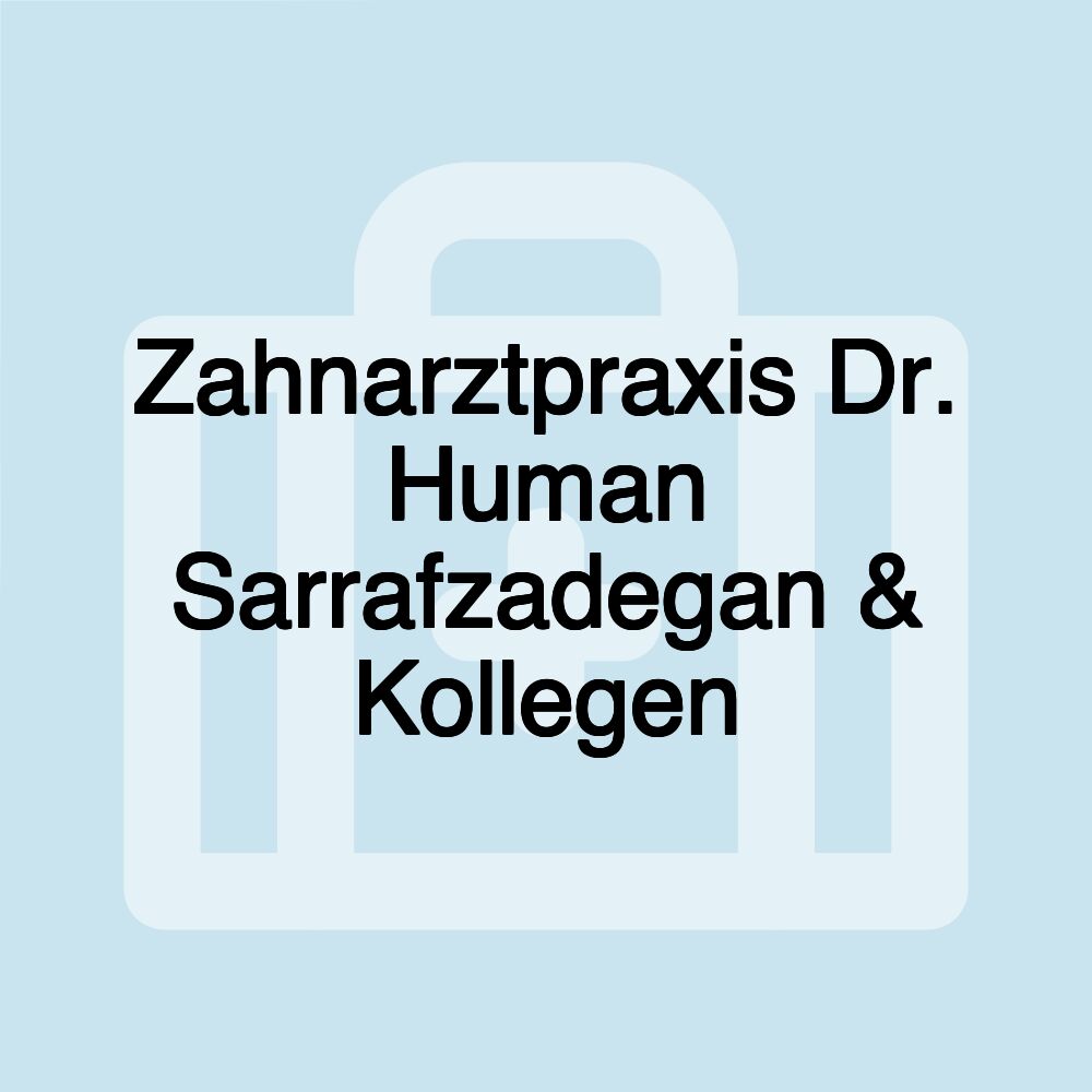 Zahnarztpraxis Dr. Human Sarrafzadegan & Kollegen