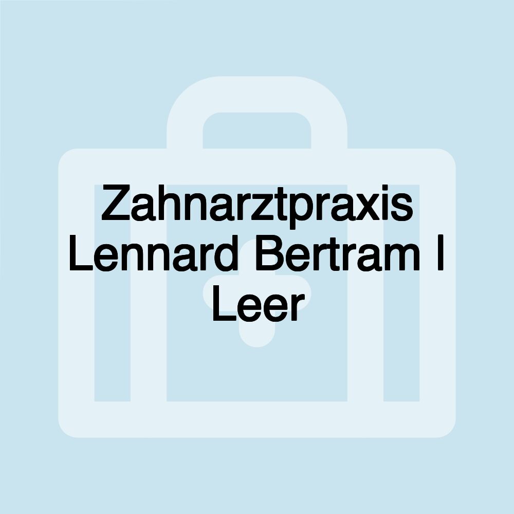 Zahnarztpraxis Lennard Bertram | Leer