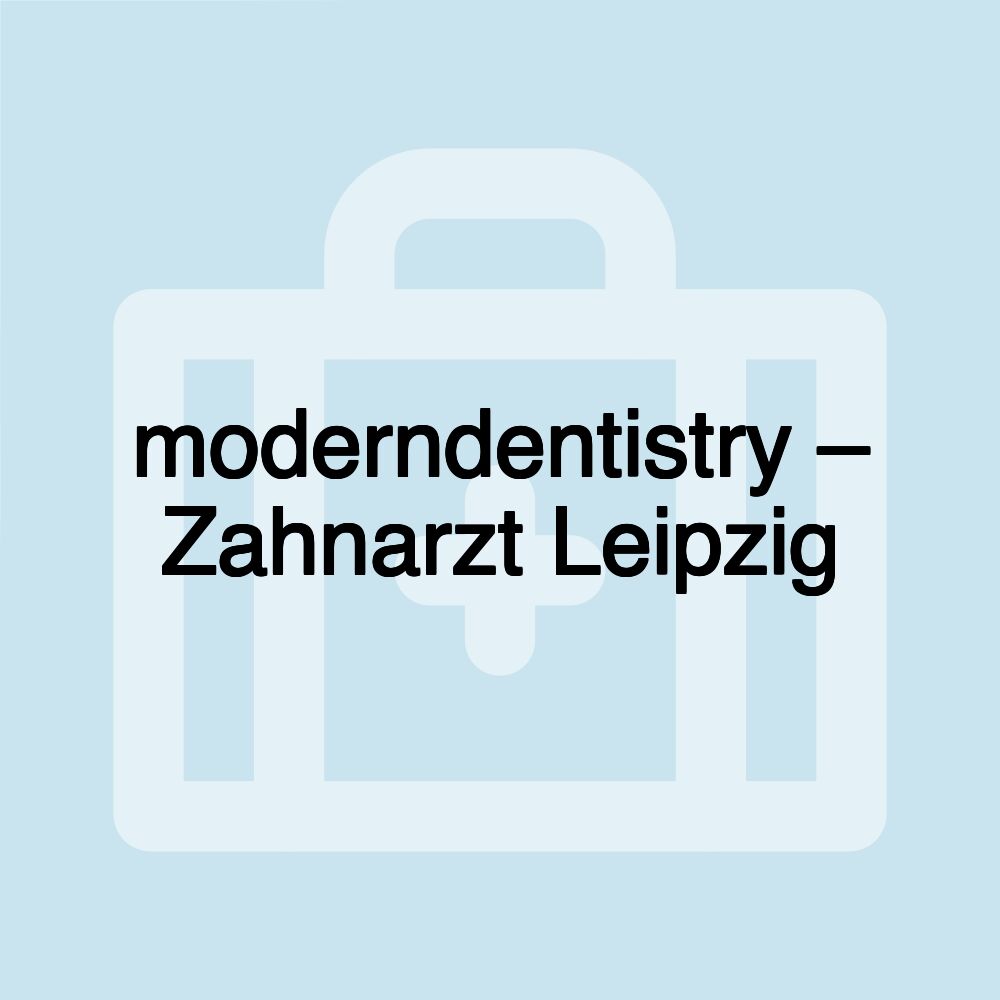 moderndentistry – Zahnarzt Leipzig