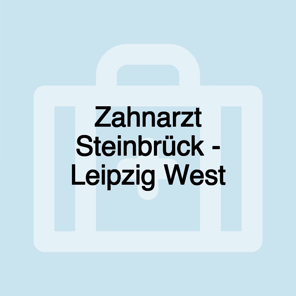 Zahnarzt Steinbrück - Leipzig West