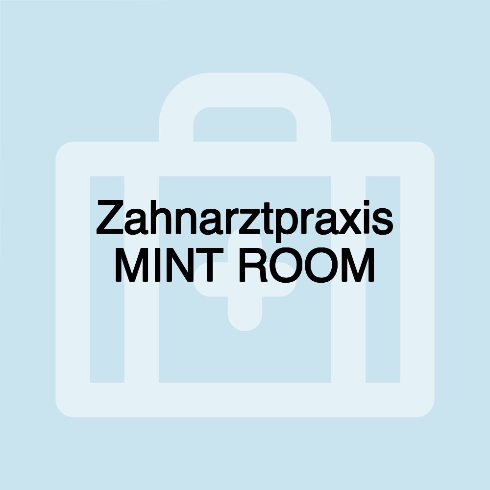 Zahnarztpraxis MINT ROOM