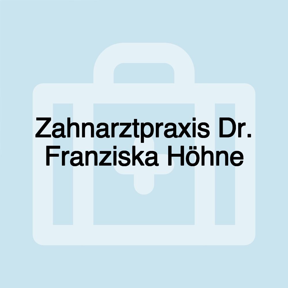 Zahnarztpraxis Dr. Franziska Höhne