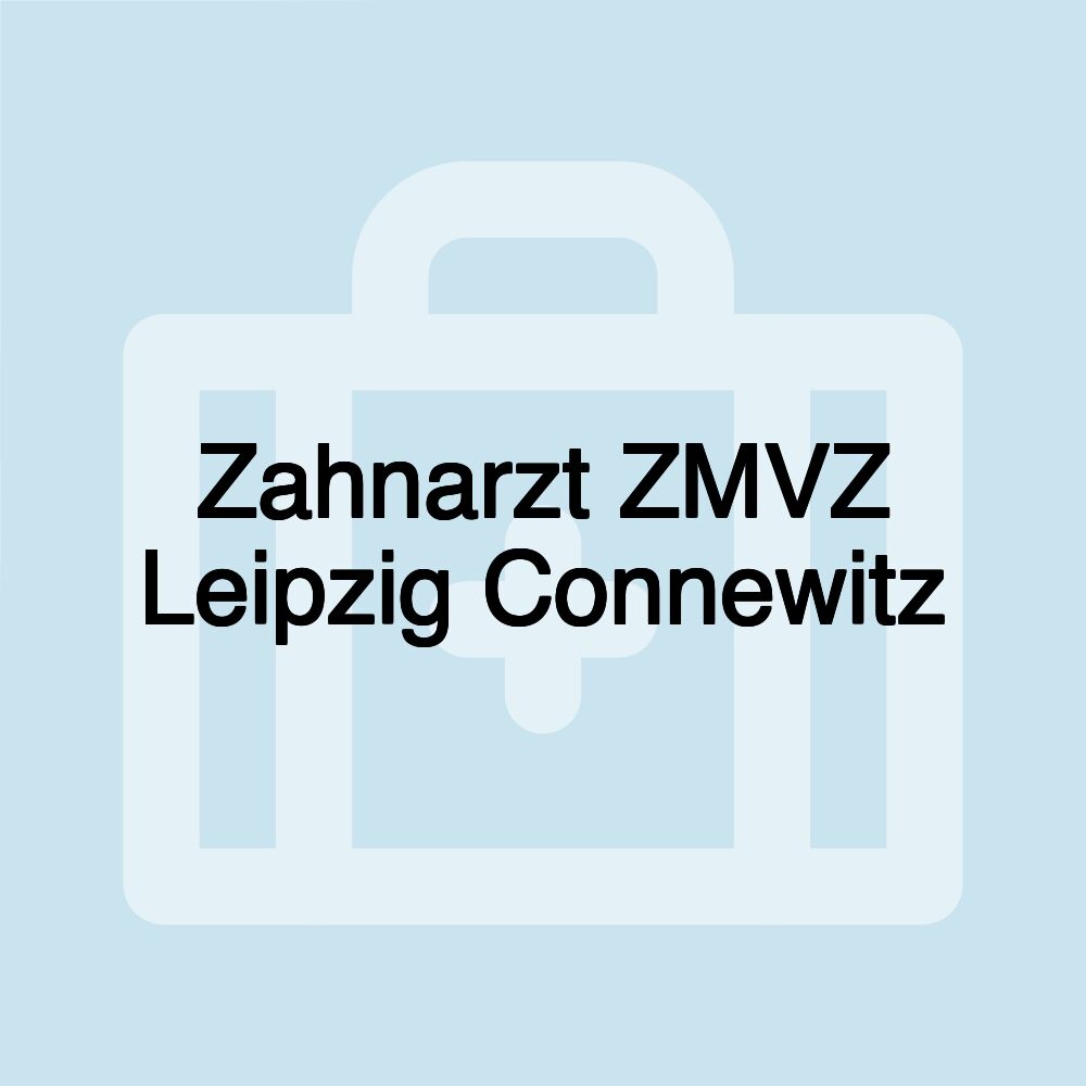 Zahnarzt ZMVZ Leipzig Connewitz