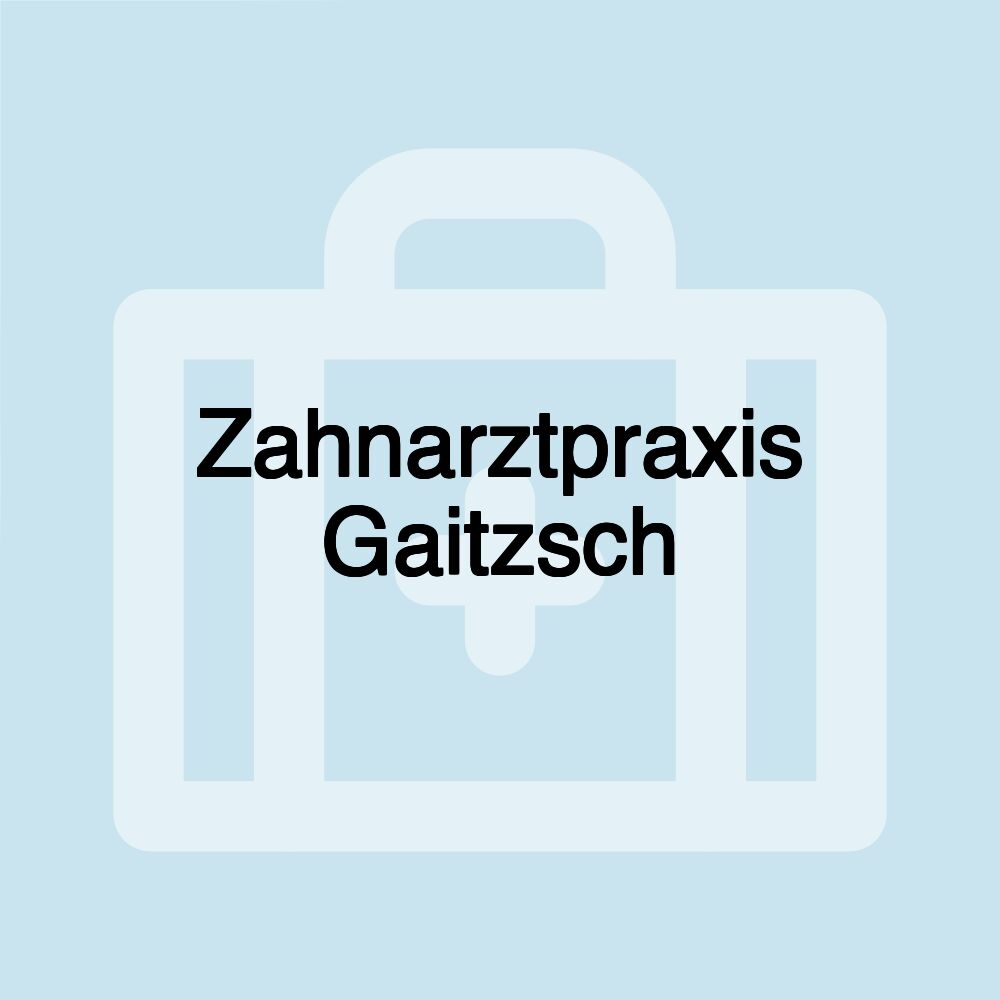 Zahnarztpraxis Gaitzsch