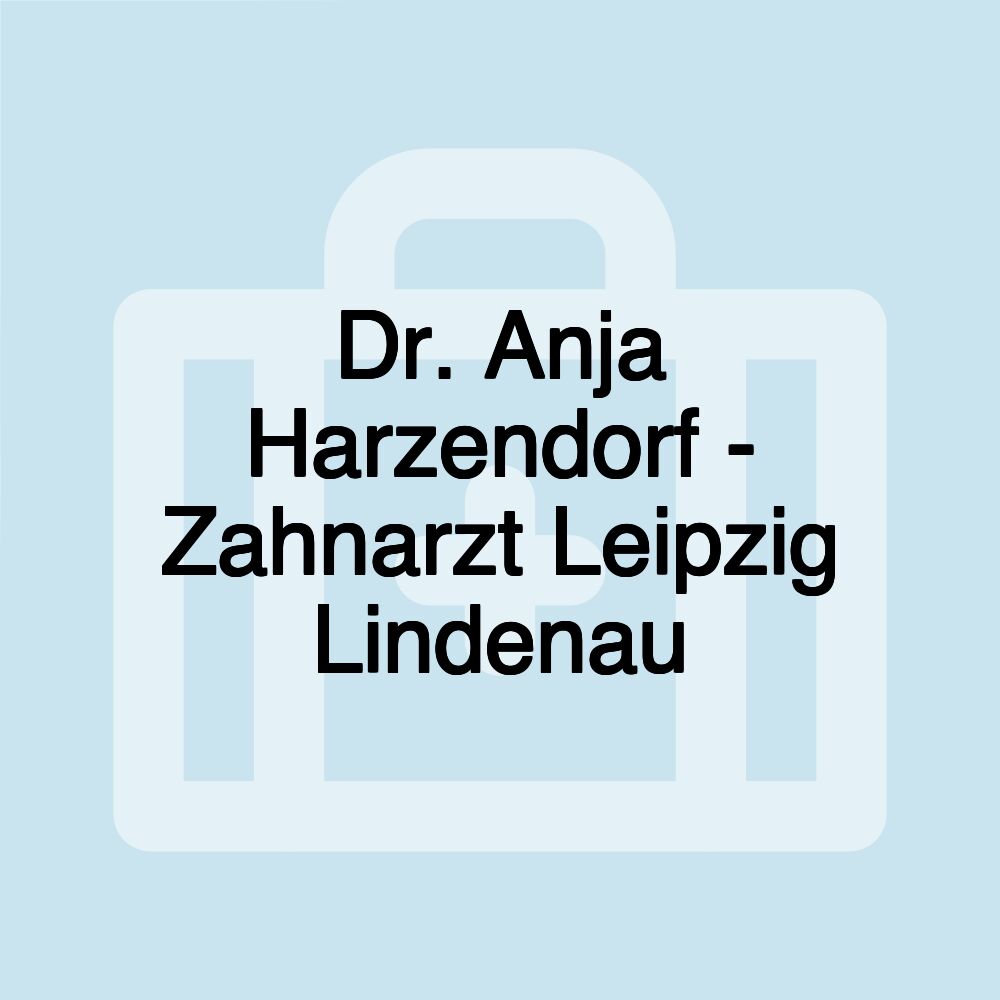 Dr. Anja Harzendorf - Zahnarzt Leipzig Lindenau