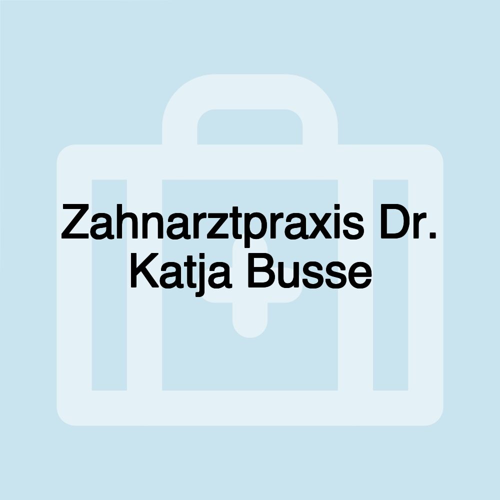 Zahnarztpraxis Dr. Katja Busse