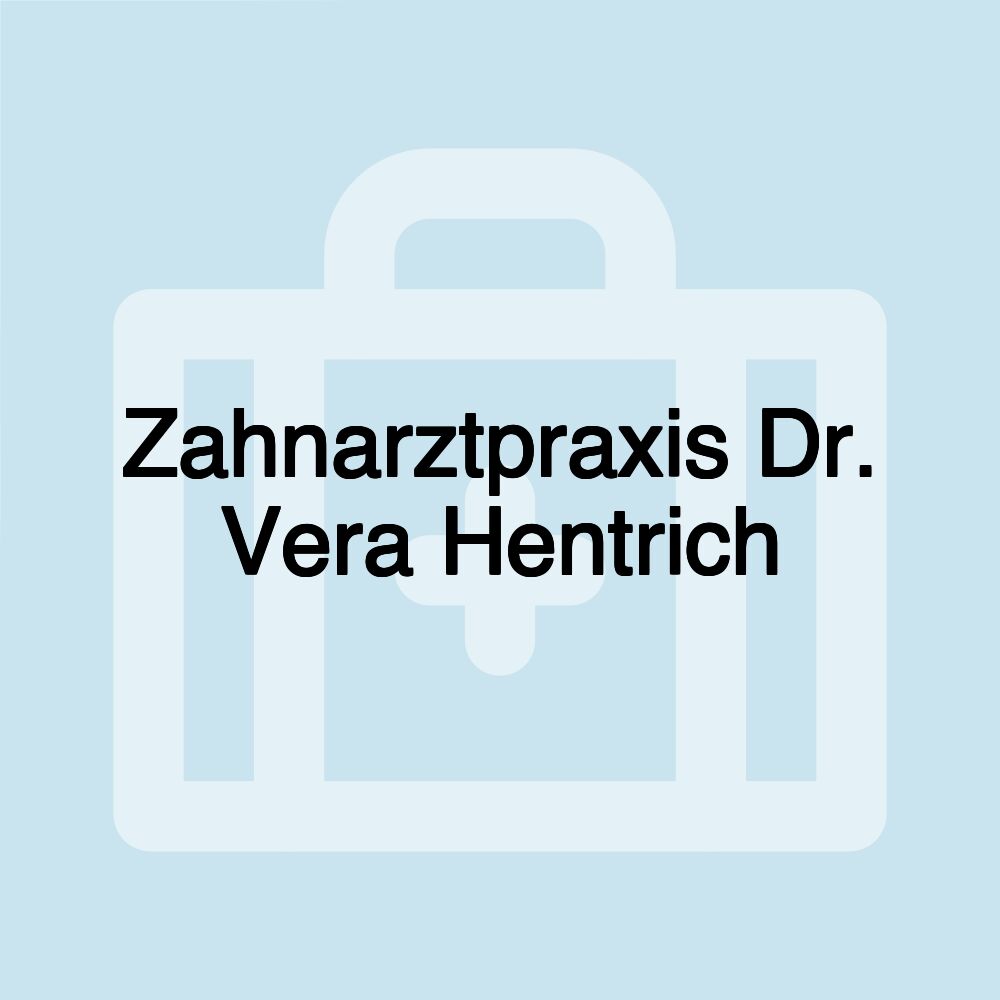 Zahnarztpraxis Dr. Vera Hentrich