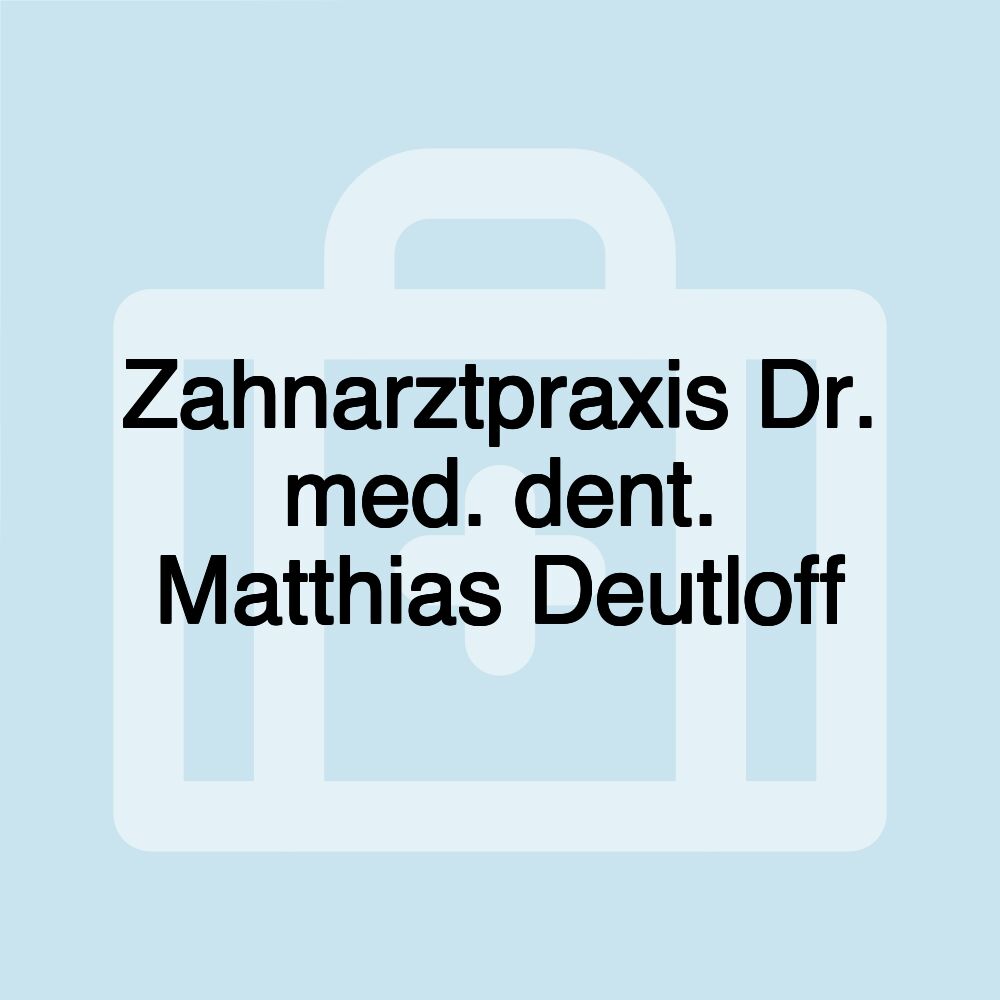 Zahnarztpraxis Dr. med. dent. Matthias Deutloff