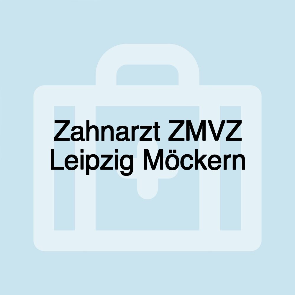 Zahnarzt ZMVZ Leipzig Möckern