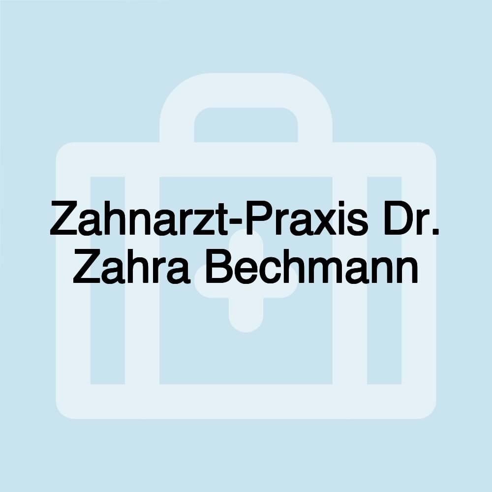 Zahnarzt-Praxis Dr. Zahra Bechmann