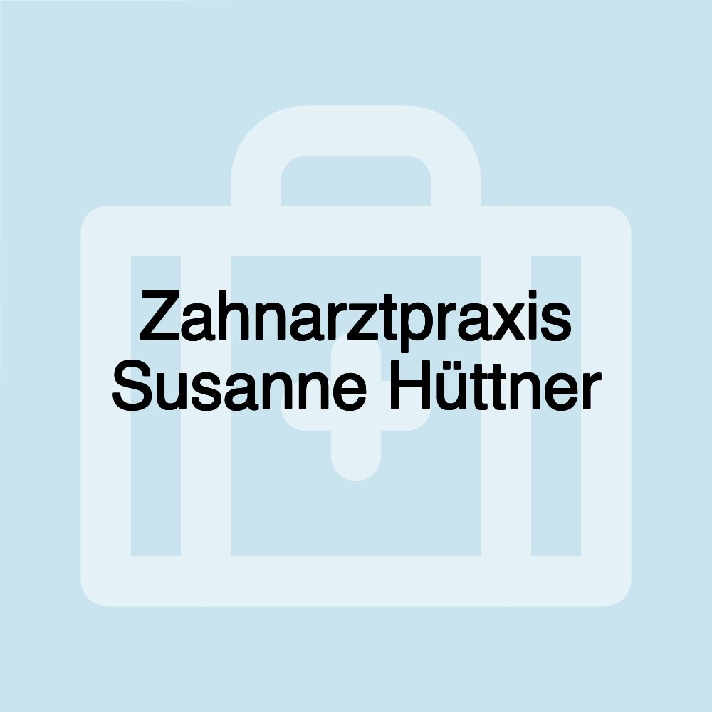 Zahnarztpraxis Susanne Hüttner