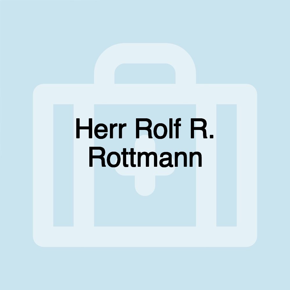 Herr Rolf R. Rottmann