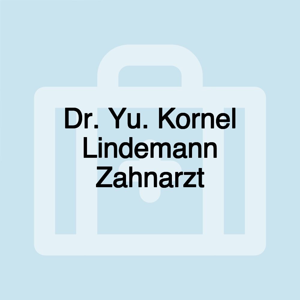 Dr. Yu. Kornel Lindemann Zahnarzt