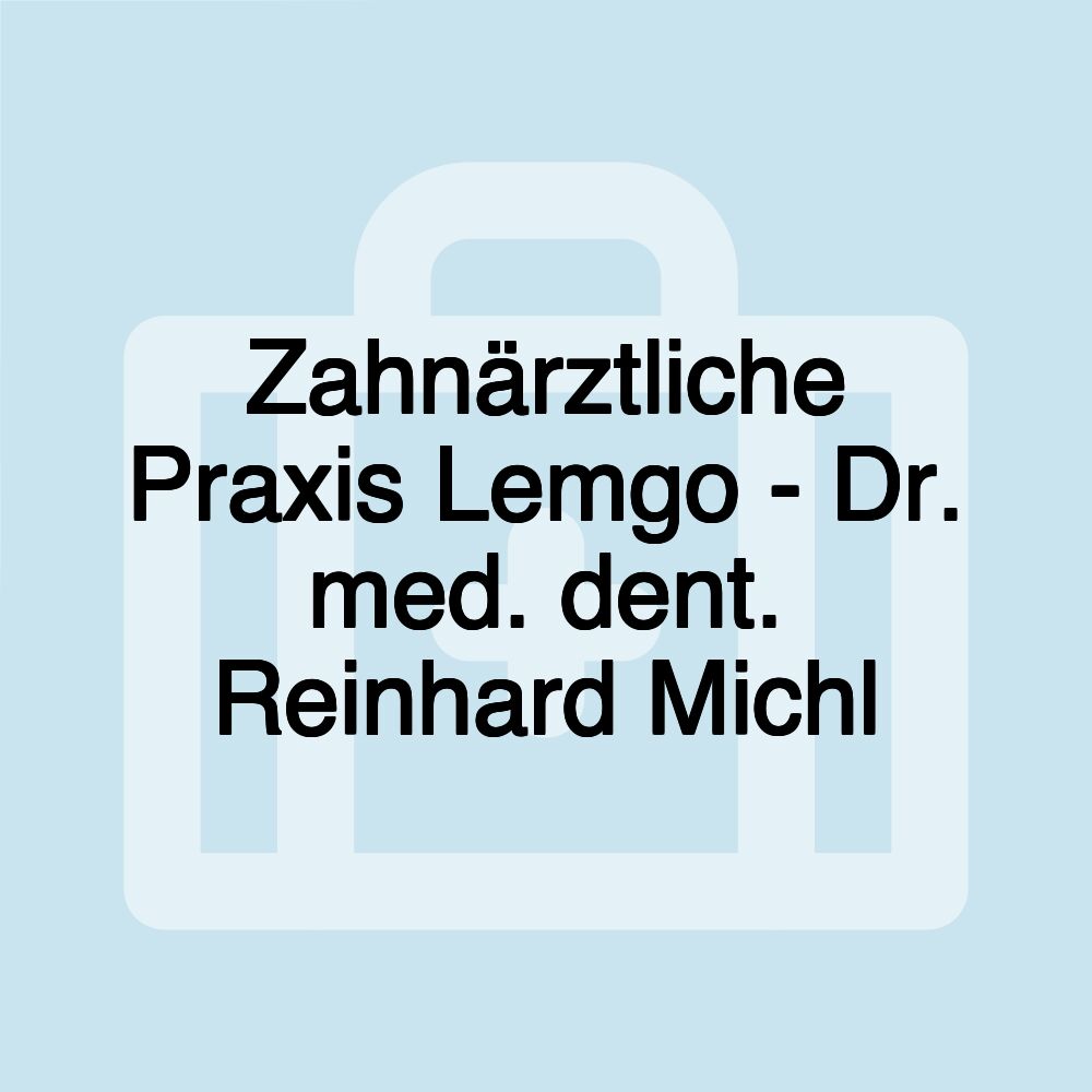 Zahnärztliche Praxis Lemgo - Dr. med. dent. Reinhard Michl