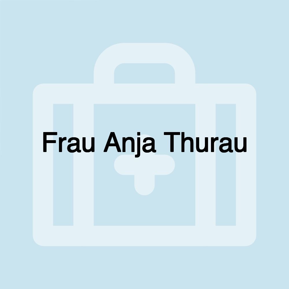 Frau Anja Thurau