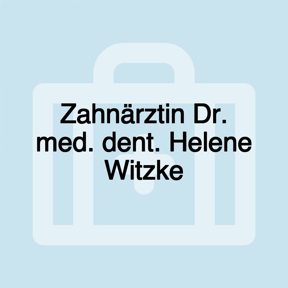 Zahnärztin Dr. med. dent. Helene Witzke