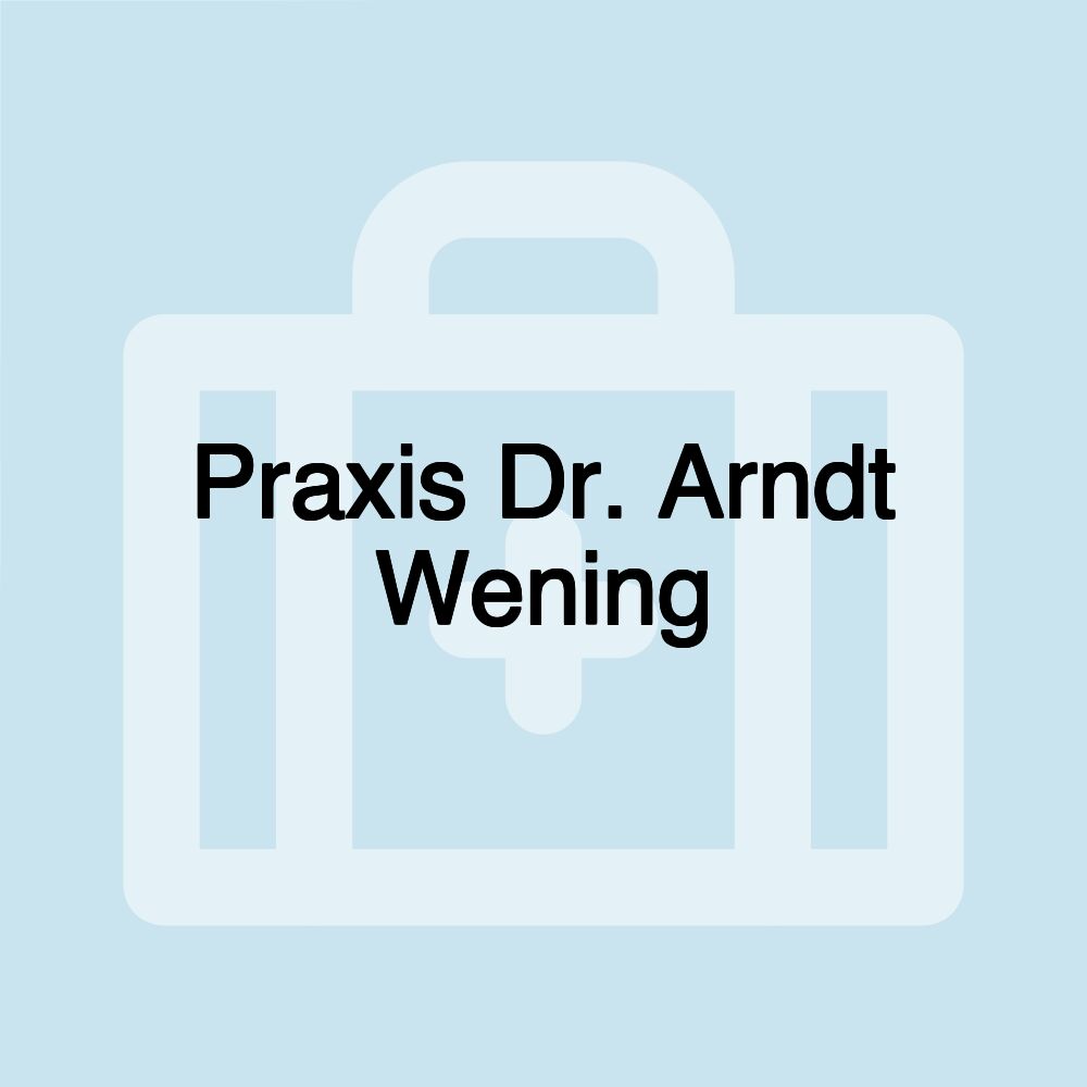 Praxis Dr. Arndt Wening