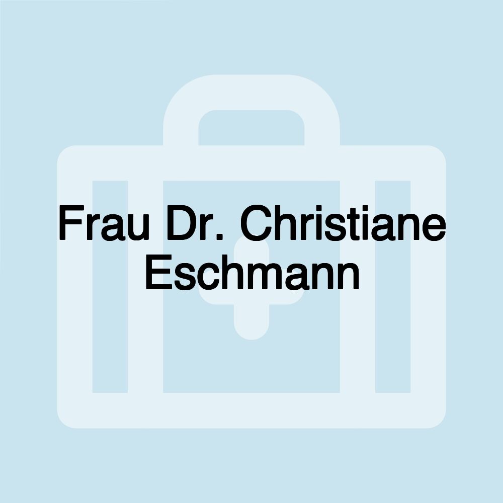 Frau Dr. Christiane Eschmann