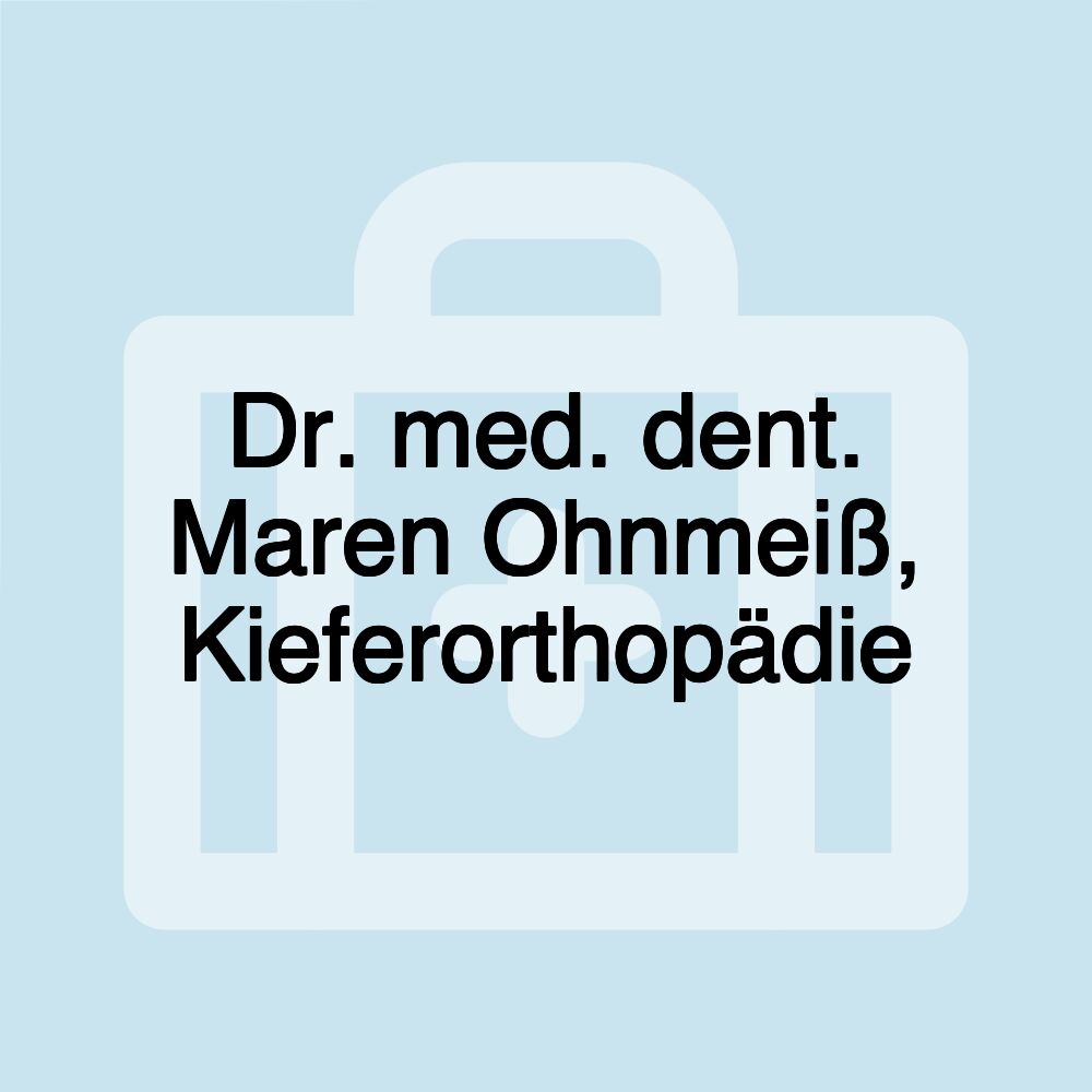 Dr. med. dent. Maren Ohnmeiß, Kieferorthopädie