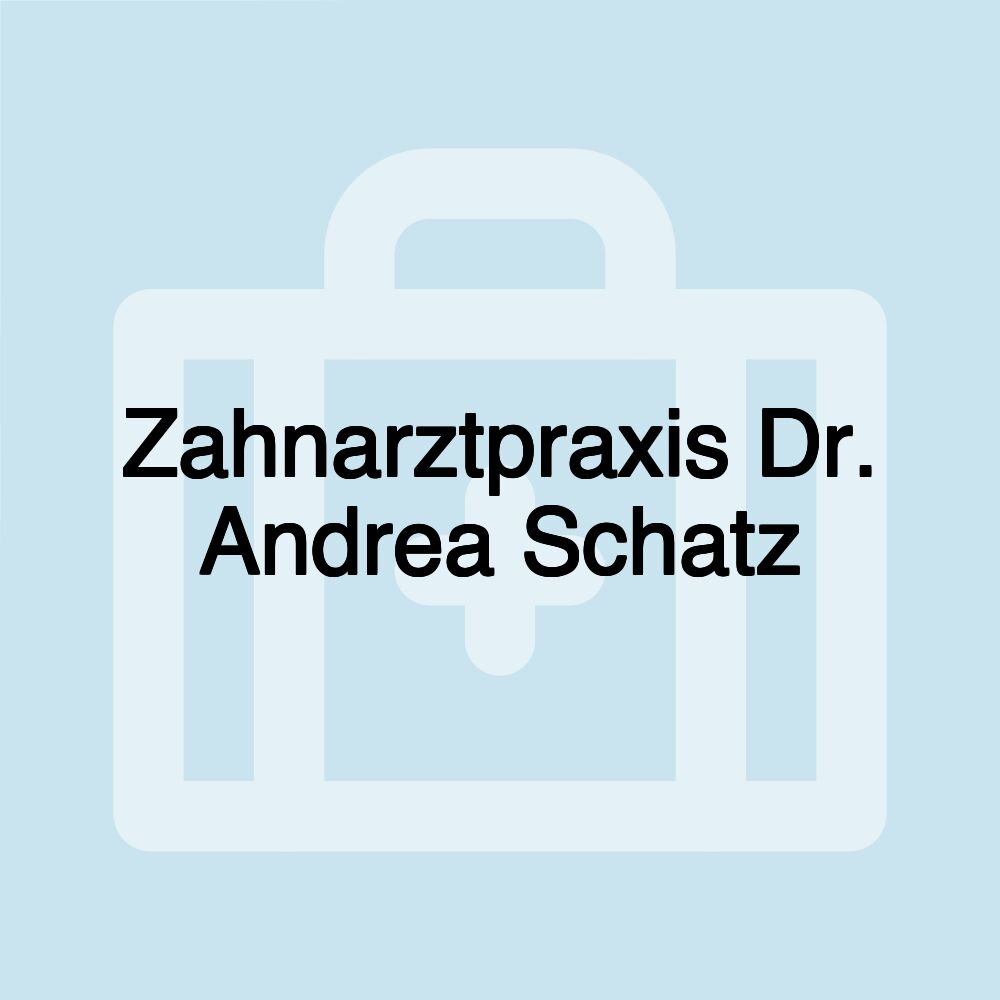 Zahnarztpraxis Dr. Andrea Schatz