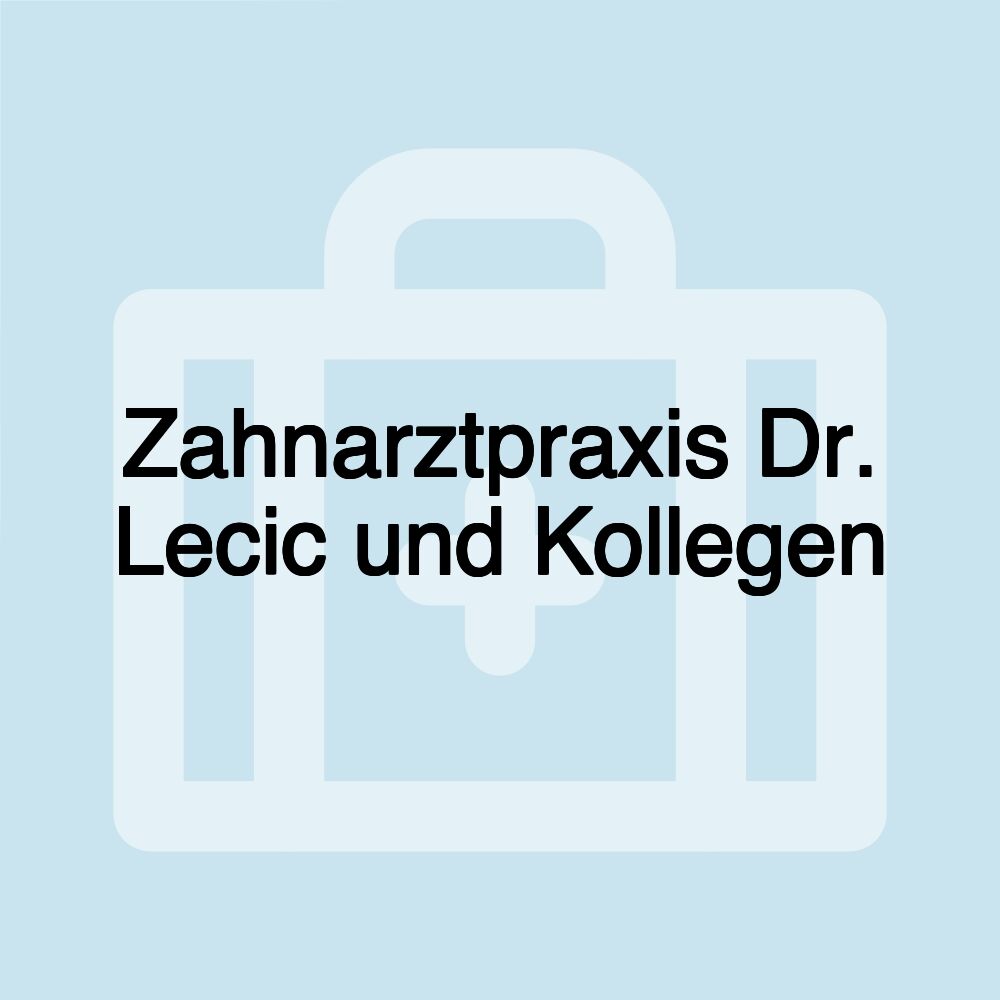 Zahnarztpraxis Dr. Lecic und Kollegen