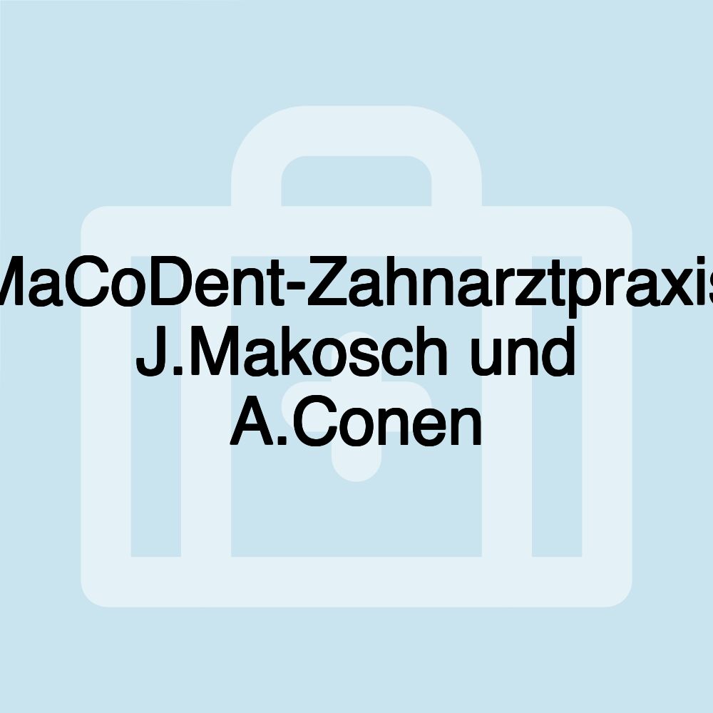 MaCoDent-Zahnarztpraxis J.Makosch und A.Conen