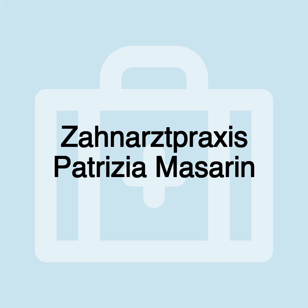 Zahnarztpraxis Patrizia Masarin