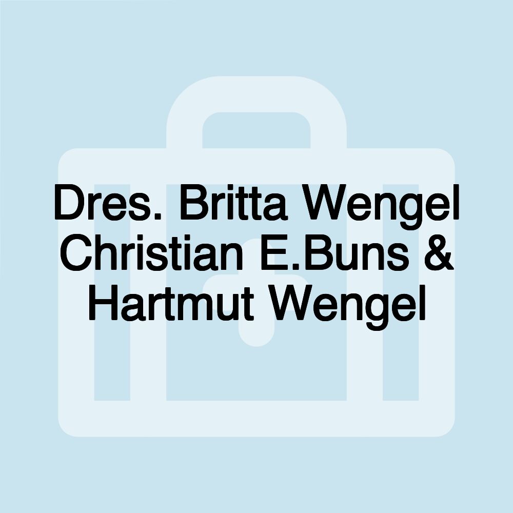 Dres. Britta Wengel Christian E.Buns & Hartmut Wengel