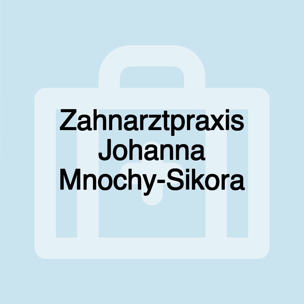 Zahnarztpraxis Johanna Mnochy-Sikora