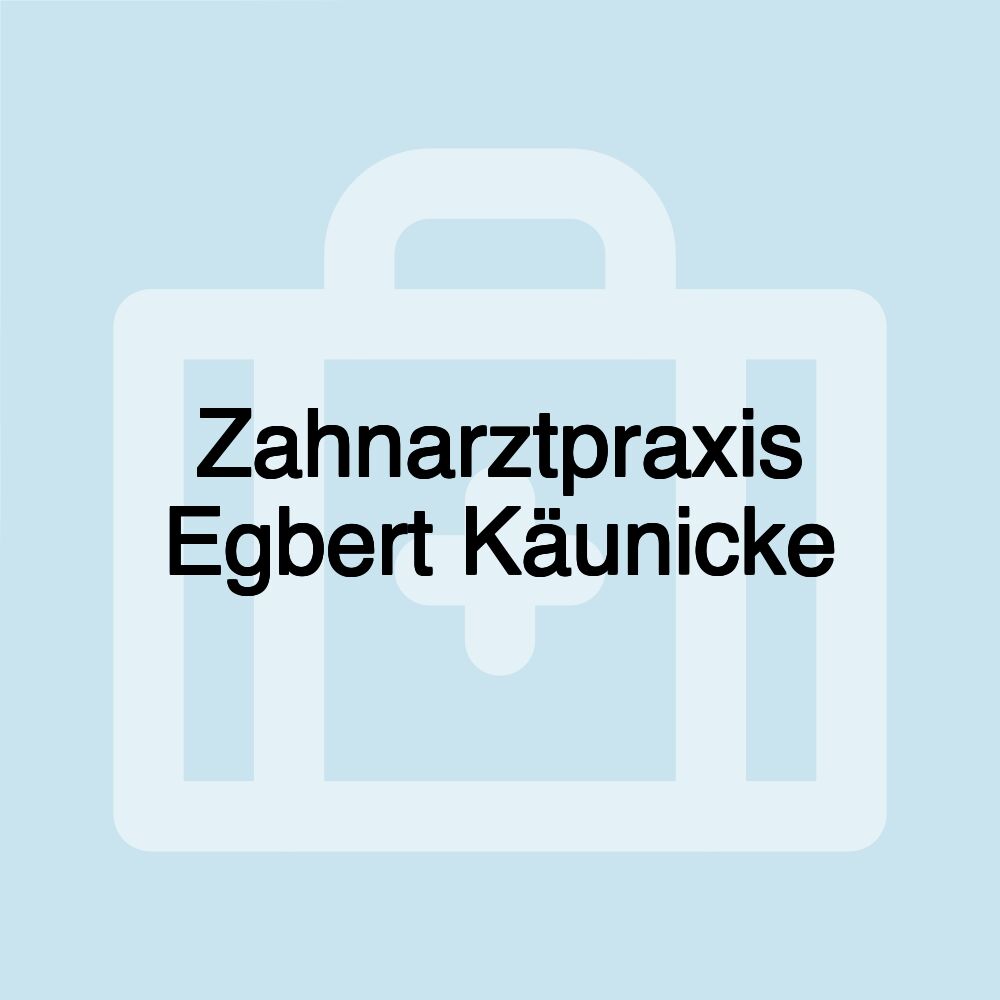 Zahnarztpraxis Egbert Käunicke