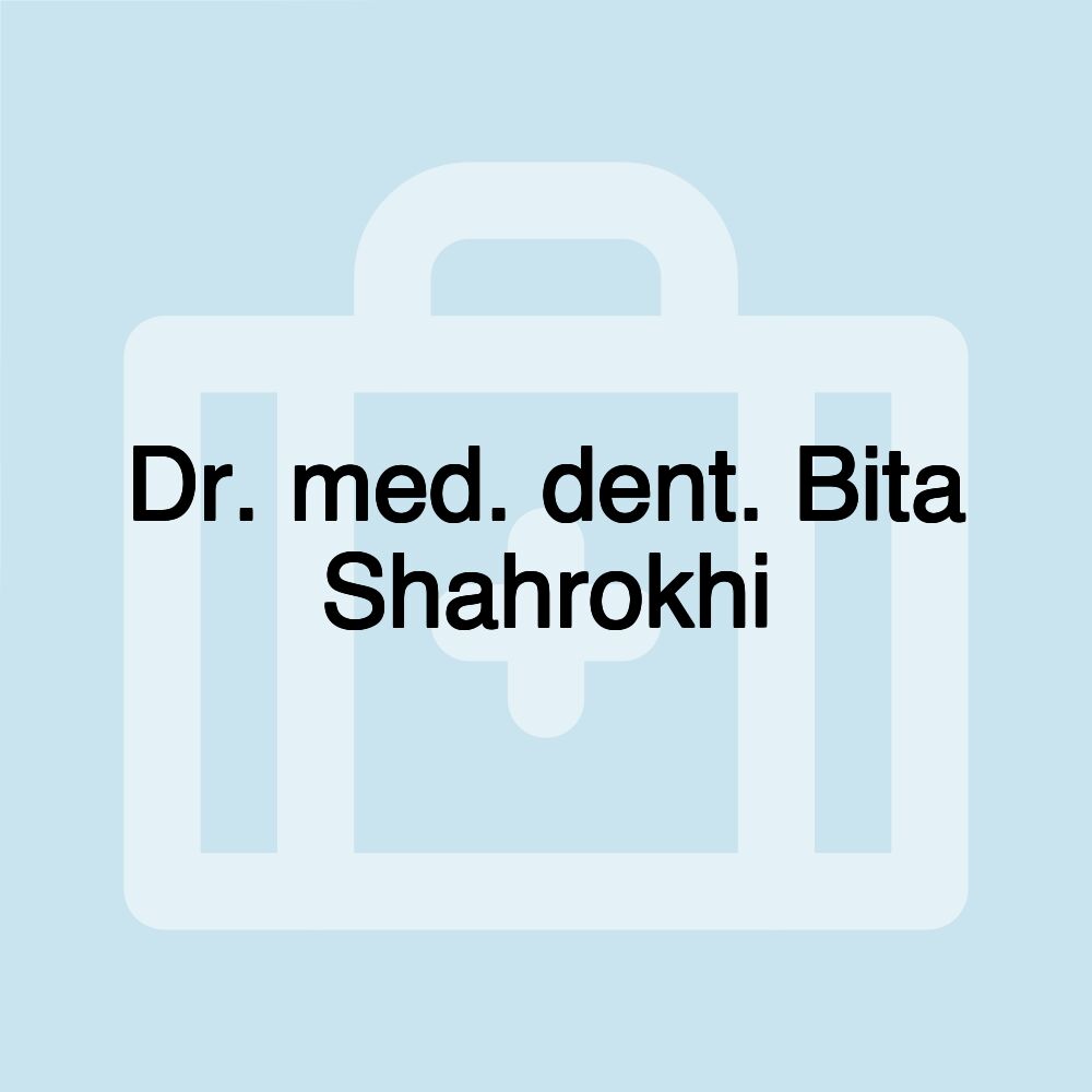 Dr. med. dent. Bita Shahrokhi