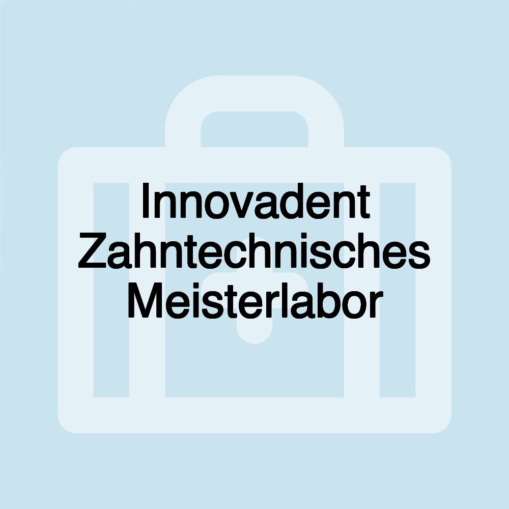 Innovadent Zahntechnisches Meisterlabor