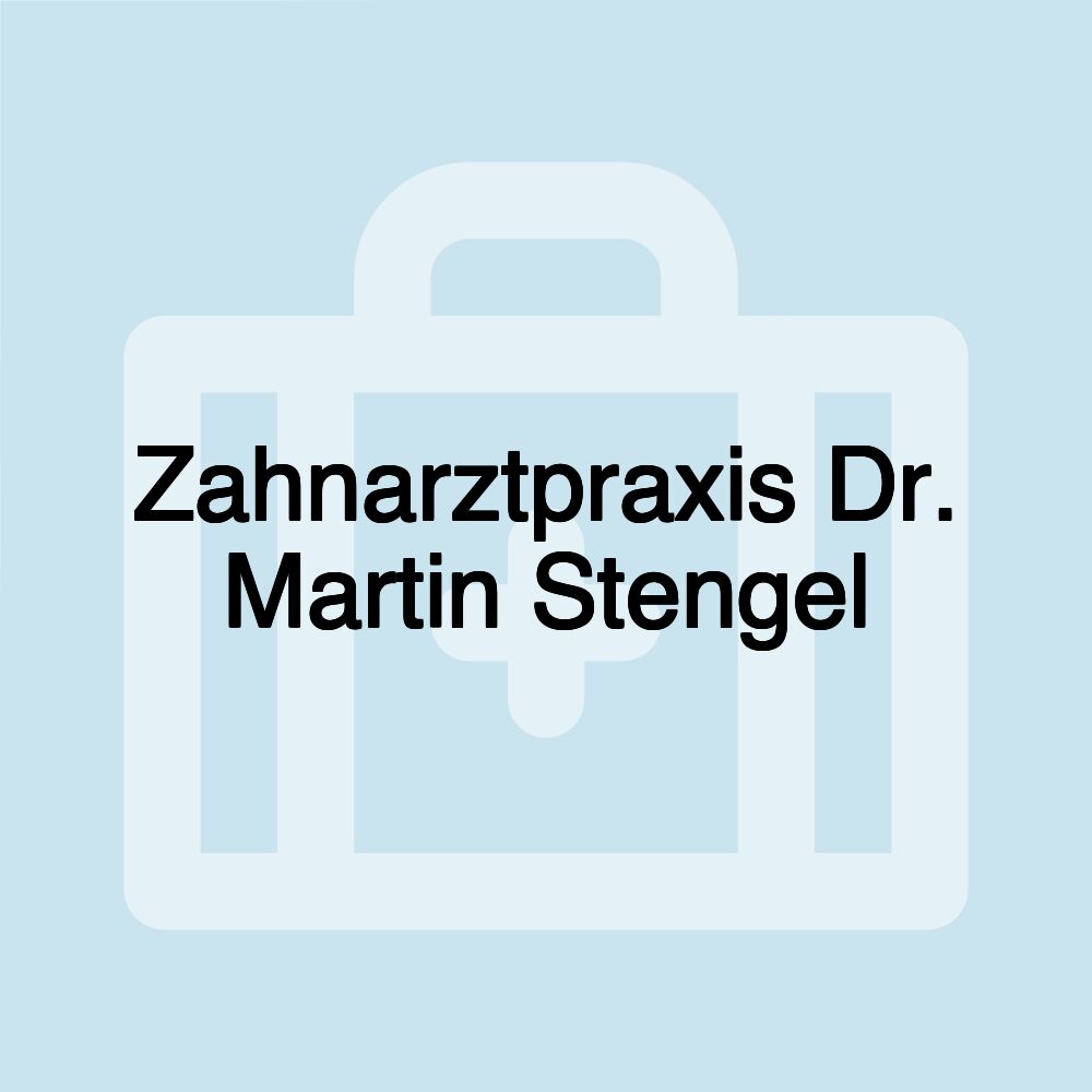 Zahnarztpraxis Dr. Martin Stengel