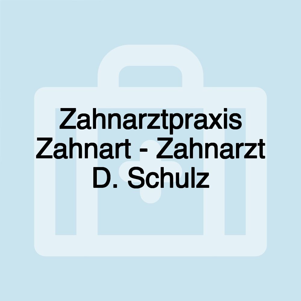 Zahnarztpraxis Zahnart - Zahnarzt D. Schulz