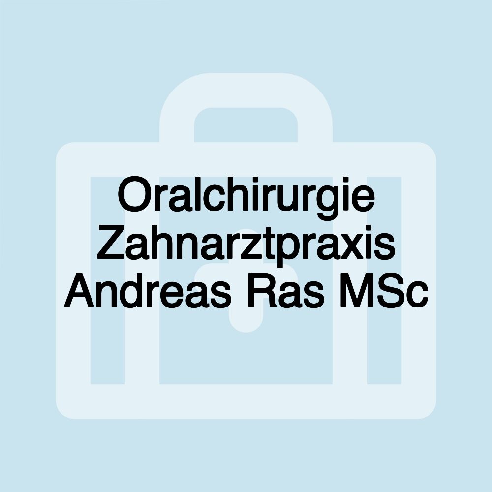 Oralchirurgie Zahnarztpraxis Andreas Ras MSc