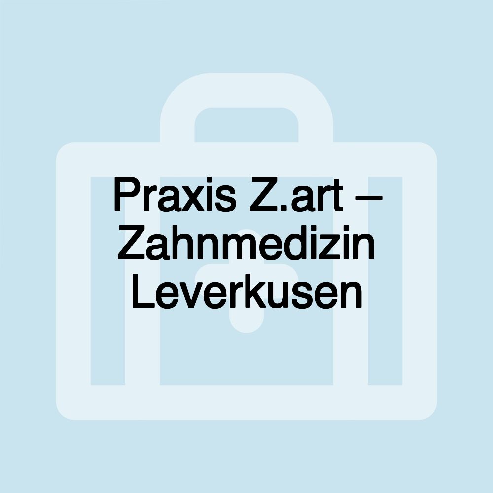 Praxis Z.art – Zahnmedizin Leverkusen