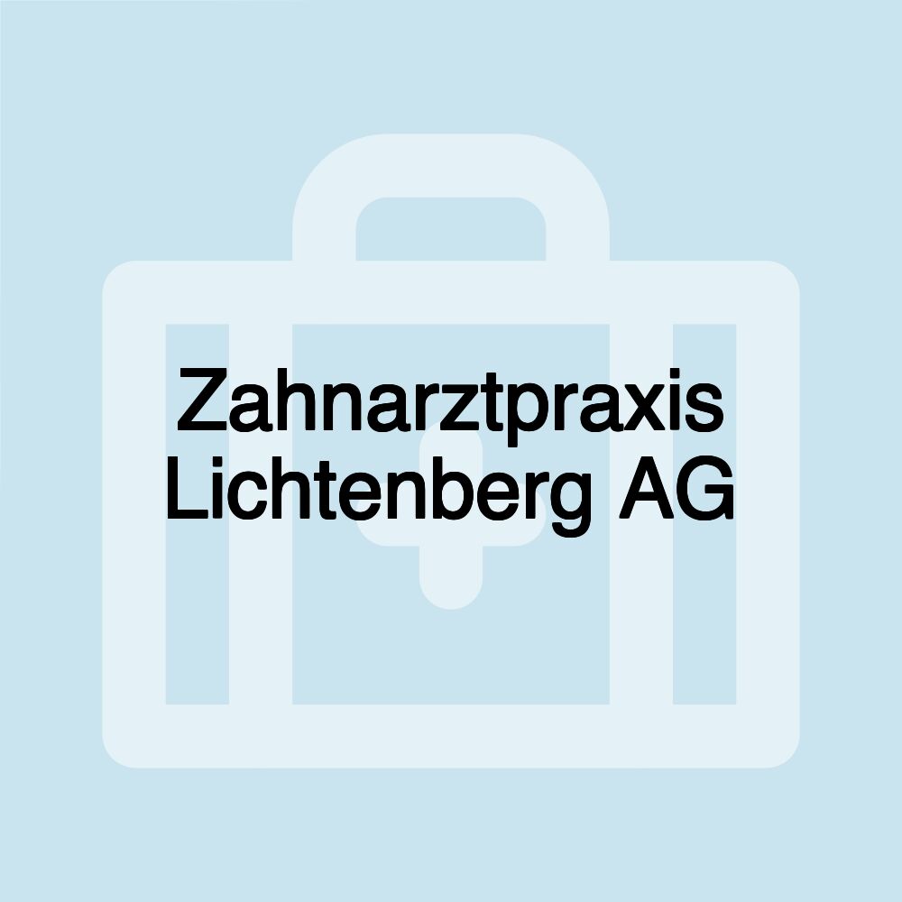 Zahnarztpraxis Lichtenberg AG