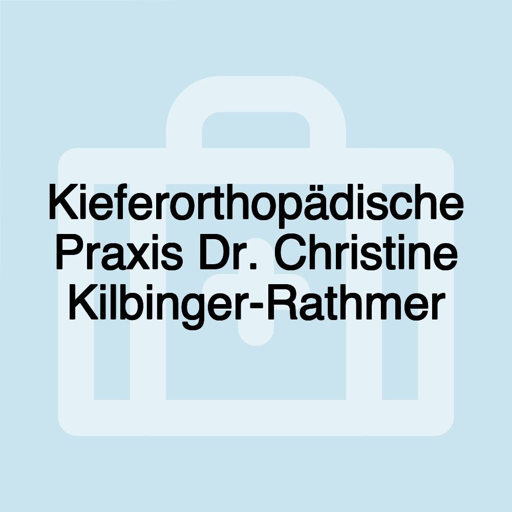 Kieferorthopädische Praxis Dr. Christine Kilbinger-Rathmer