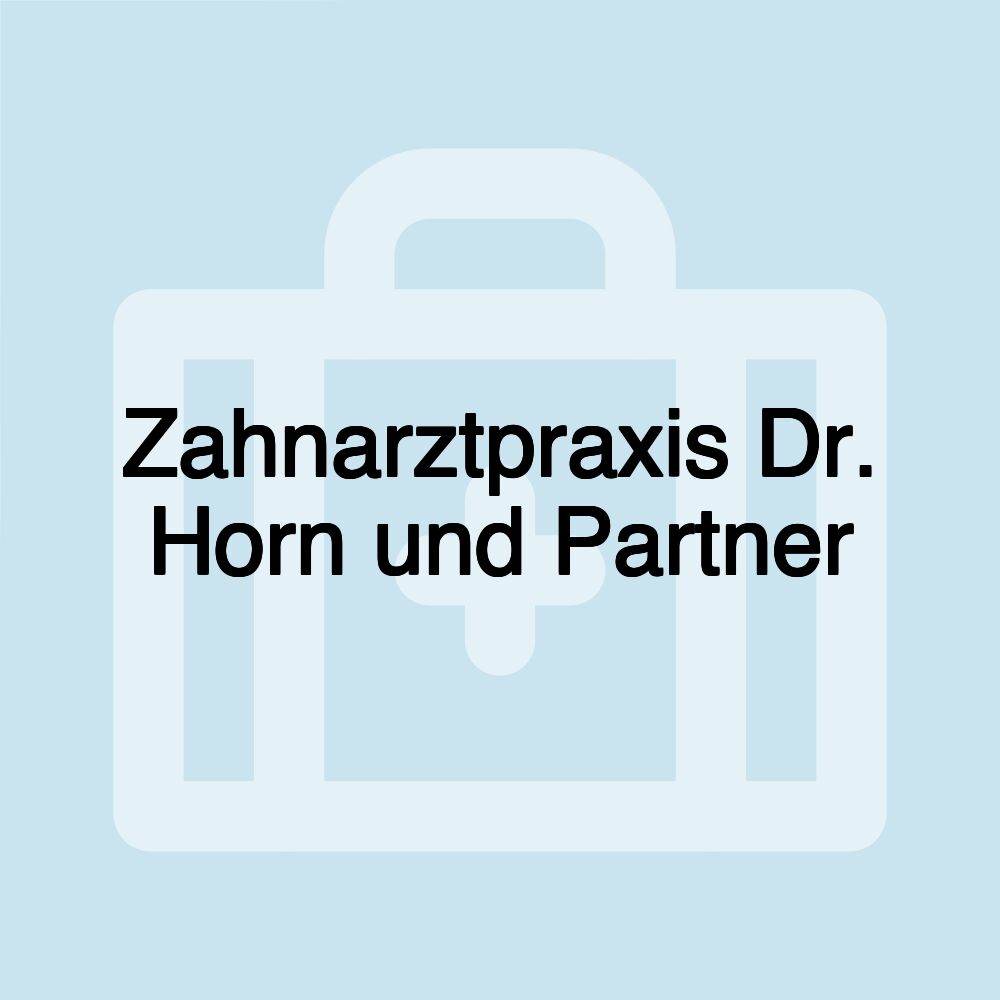 Zahnarztpraxis Dr. Horn und Partner