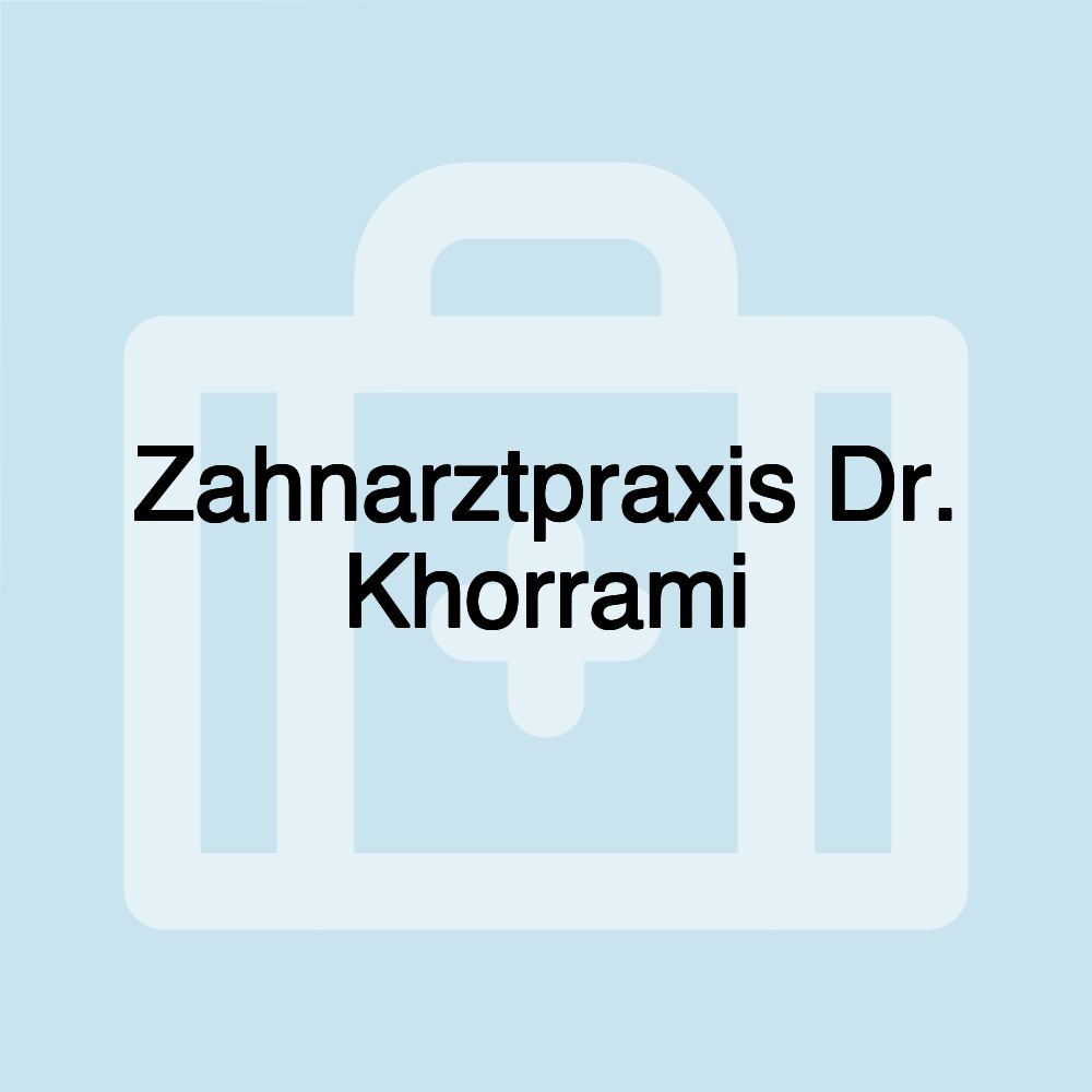 Zahnarztpraxis Dr. Khorrami