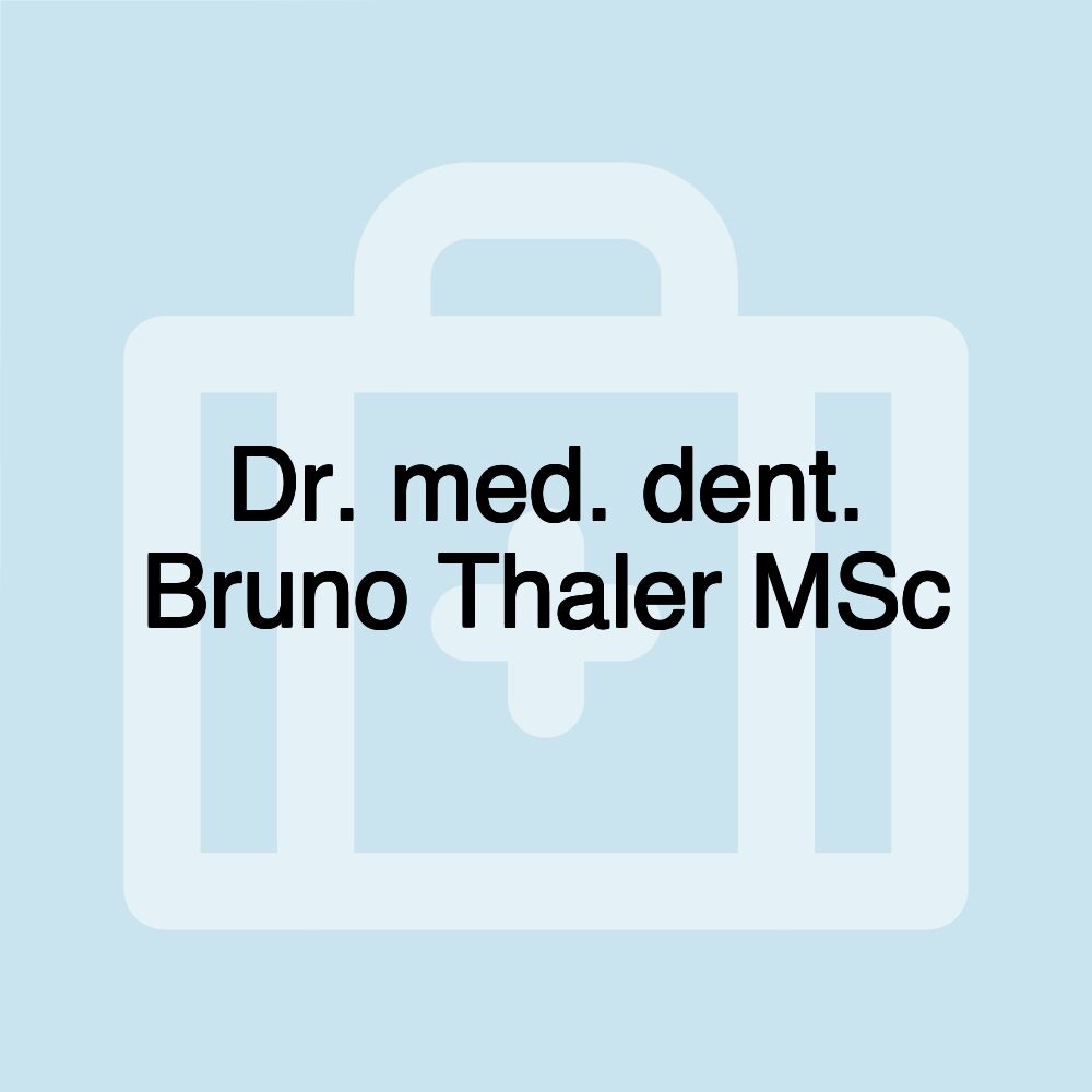 Dr. med. dent. Bruno Thaler MSc