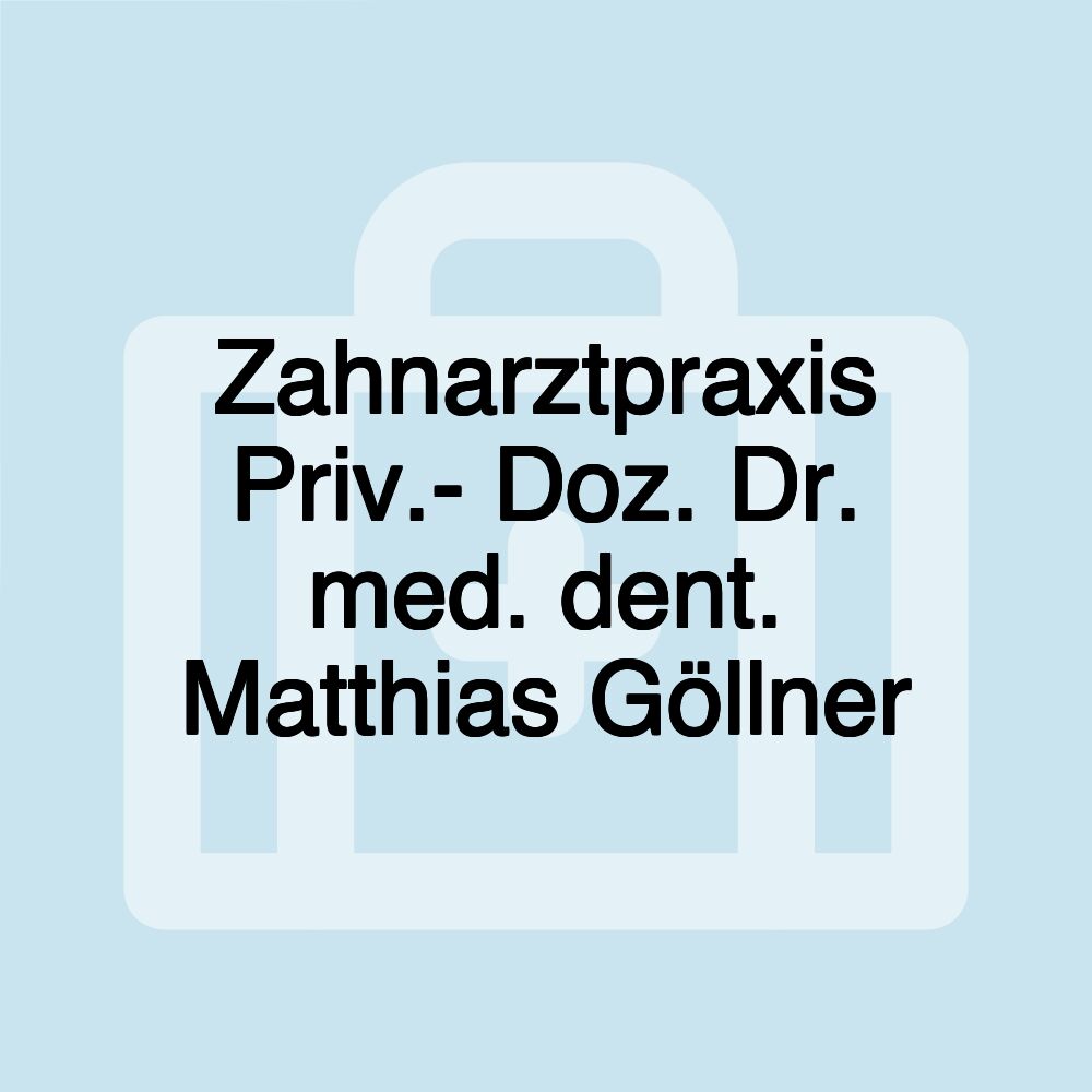 Zahnarztpraxis Priv.- Doz. Dr. med. dent. Matthias Göllner