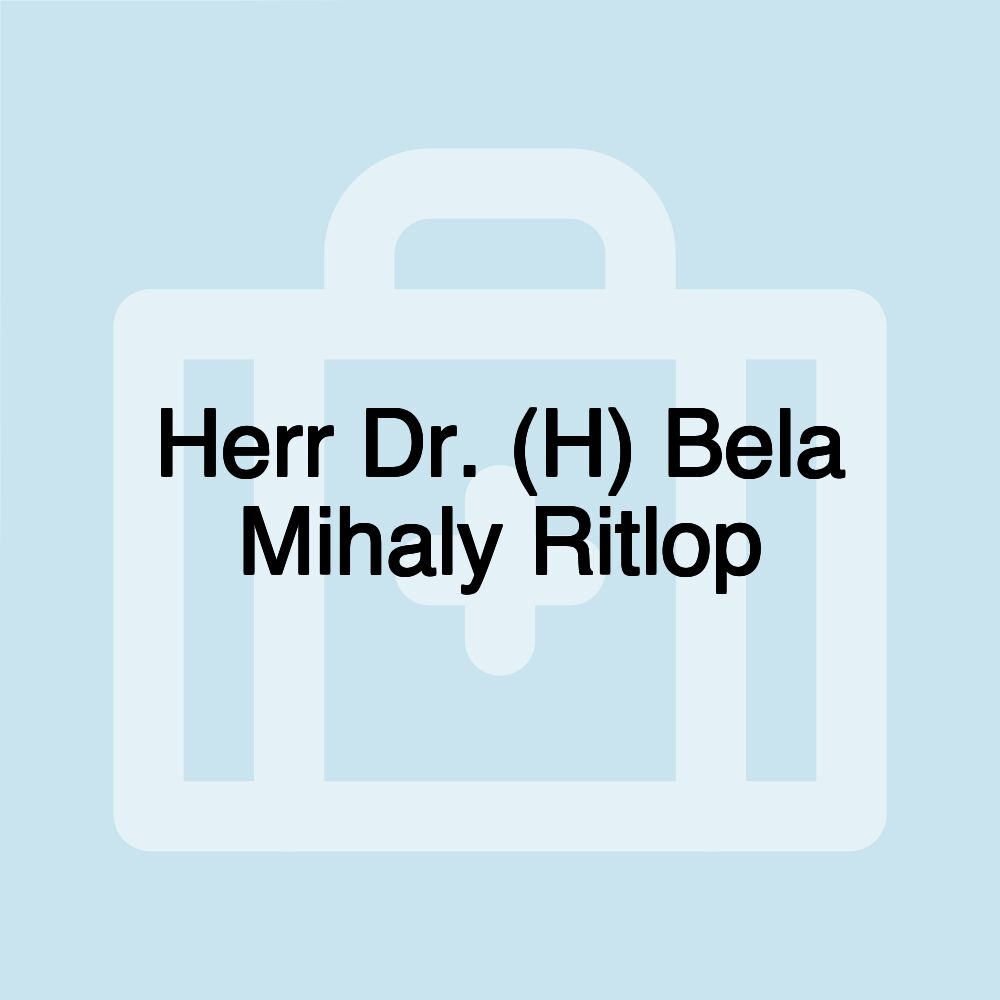 Herr Dr. (H) Bela Mihaly Ritlop