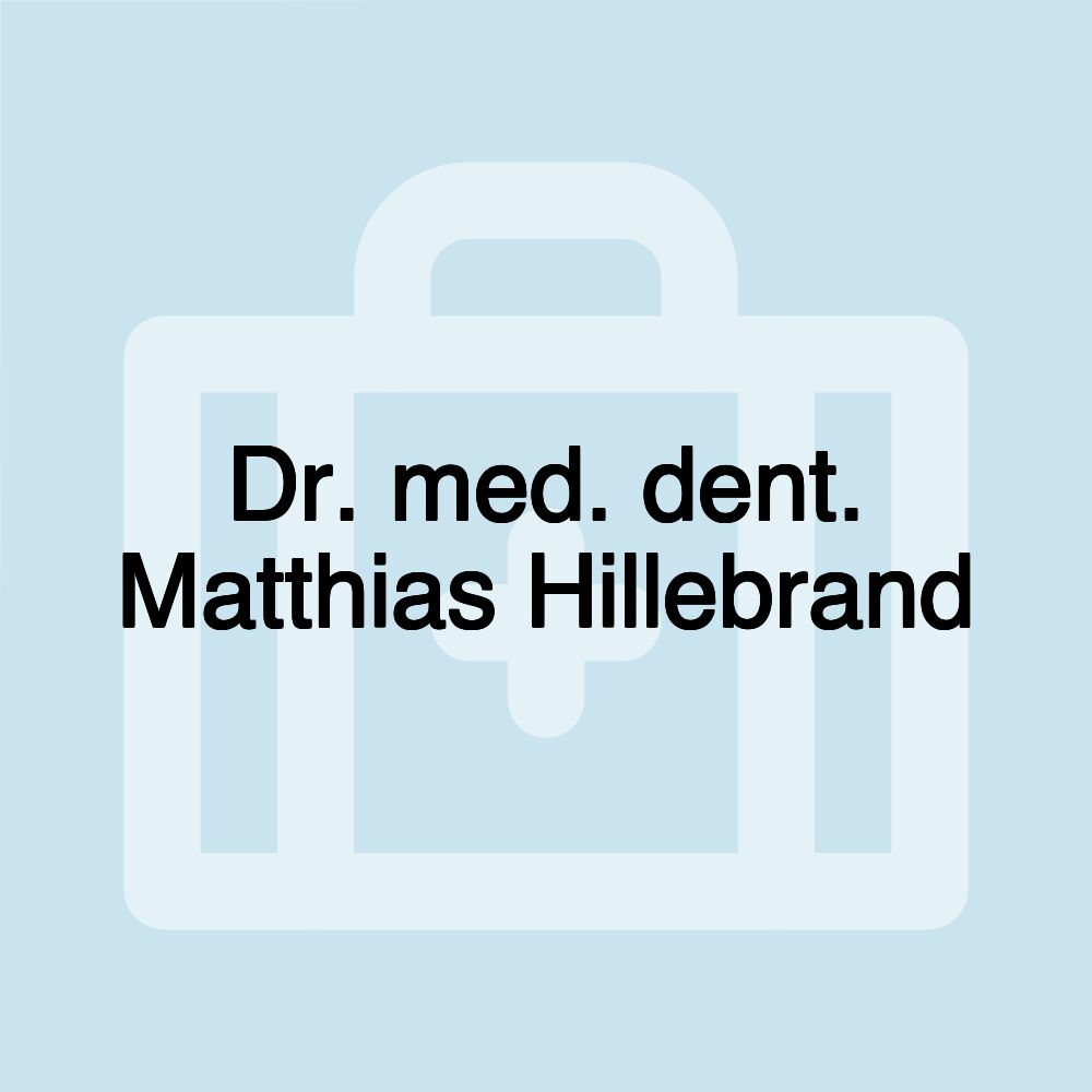 Dr. med. dent. Matthias Hillebrand