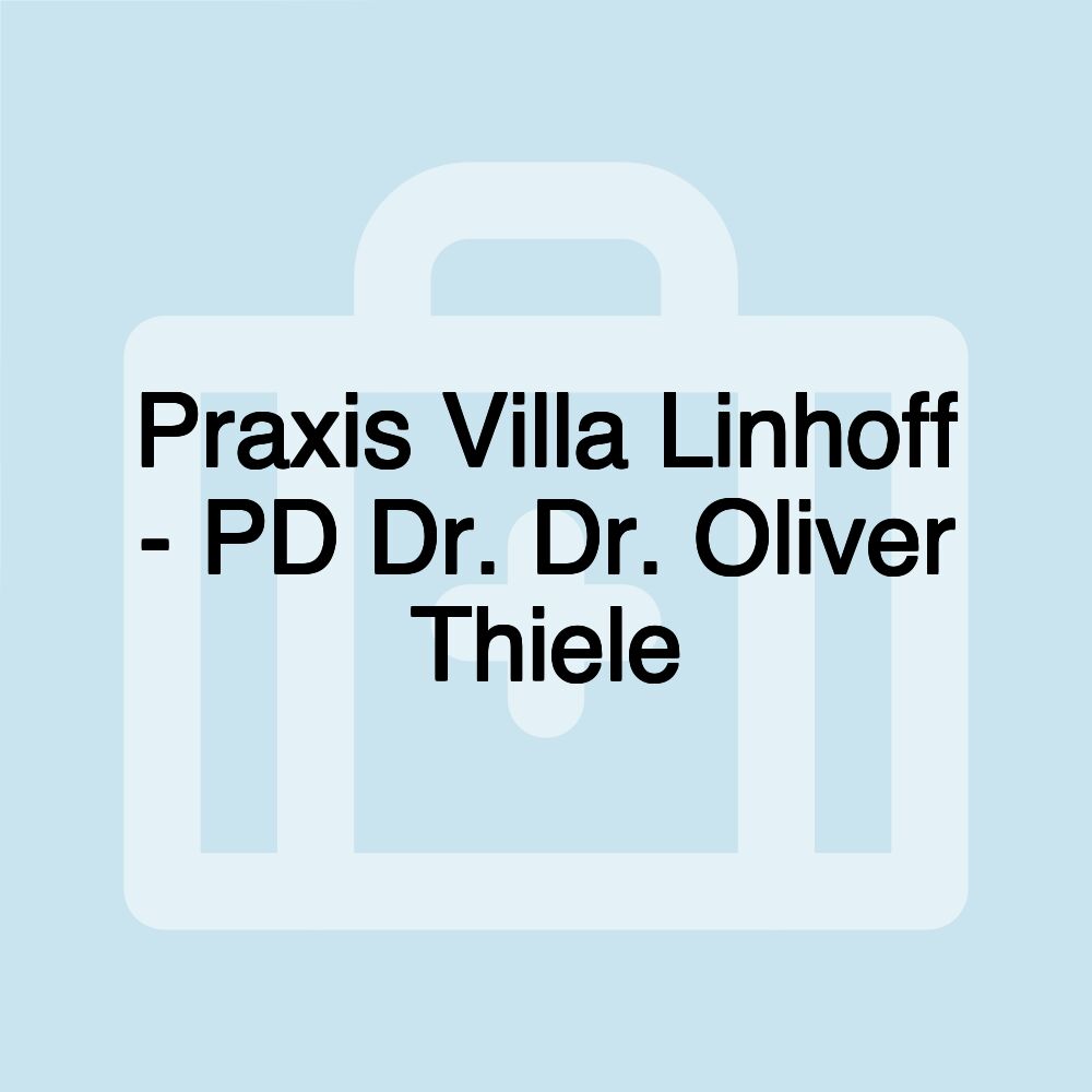 Praxis Villa Linhoff - PD Dr. Dr. Oliver Thiele