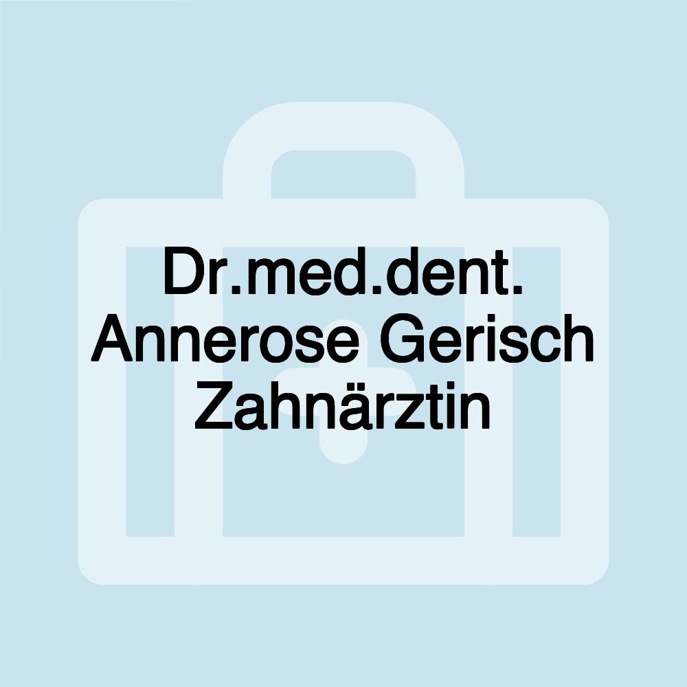 Dr.med.dent. Annerose Gerisch Zahnärztin